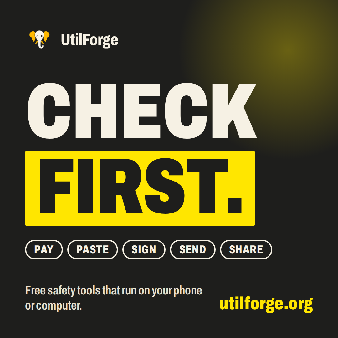Check first. Pay, paste, sign, send, share. UtilForge, free cybersecurity tools.